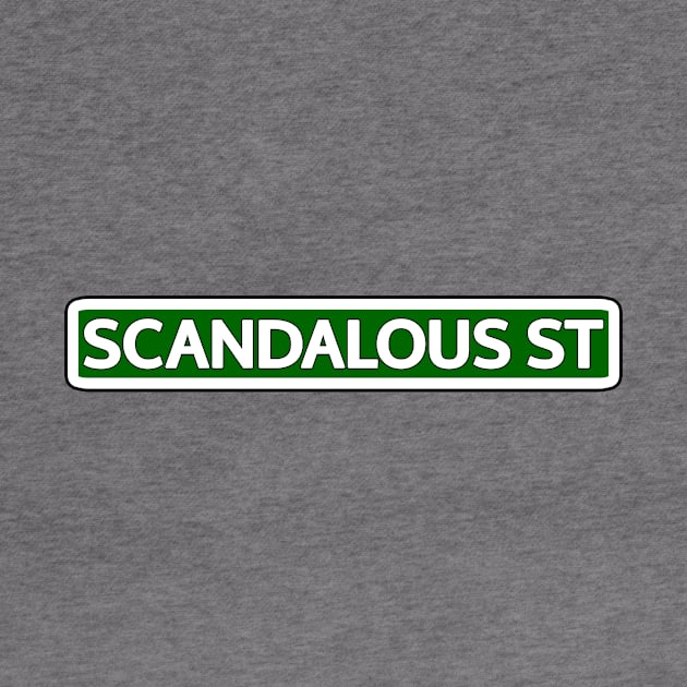 Scandalous St Street Sign by Mookle